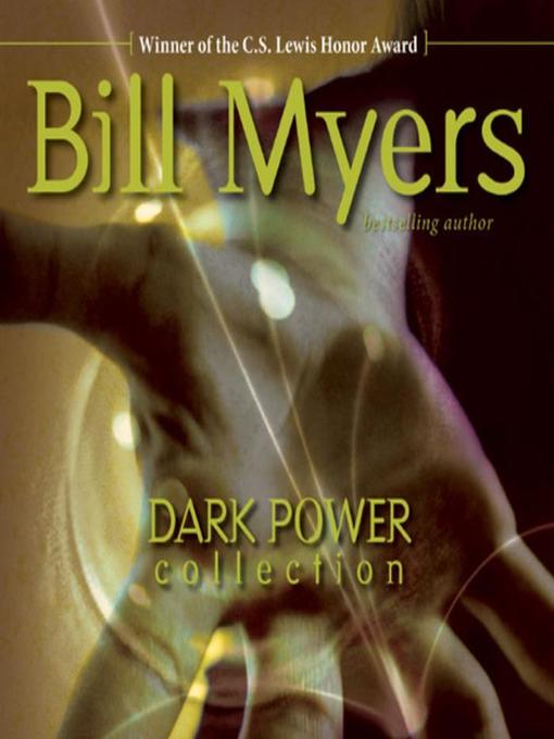 Title details for Dark Power Collection (Omnibus) by Bill Myers - Available